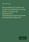 Über die Bildung der Tonleiter: ein populär-wissenschaftlicher Vortrag gehalten zum Besten des philosophischen Unterstützungs-Vereines der wiener Universität am 20. März 1868