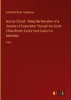 Across Chrysê : Being the Narrative of a Journey of Exploration Through the South China Border Lands from Canton to Mandalay