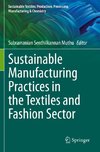 Sustainable Manufacturing Practices in the Textiles and Fashion Sector