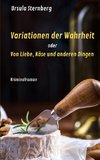 Variationen der Wahrheit oder Von Liebe, Käse und anderen Dingen