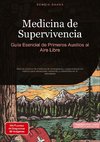 Medicina de Supervivencia: Guía Esencial de Primeros Auxilios al Aire Libre