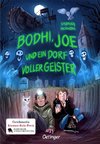 Bodhi, Joe und ein Dorf voller Geister