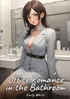 Office Romance in the Bathroom