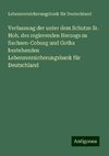 Verfassung der unter dem Schutze Sr. Hoh. des regierenden Herzogs zu Sachsen-Coburg und Gotha bestehenden Lebensversicherungsbank für Deutschland