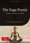 Yin Yoga Praxis: Faszien & Chakren im Fokus