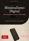 Minimalismo Digital: Desintoxicación Digital y Vida Simple