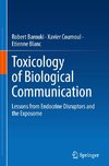 Toxicology of Biological Communication