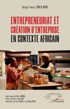 Entrepreneuriat et création d'entreprise en contexte africain