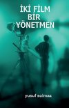 ¿ki Film Bir Yönetmen