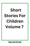 Short Stories For Children Volume 7