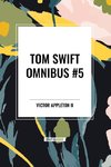 Tom Swift Omnibus #5