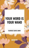 Your Word Is Your Wand