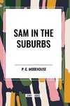 Sam in the Suburbs