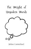 The Weight of Unspoken Words