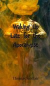 Waking Up Late for the Apocalypse