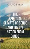 The Spiritual Climate of Benue and the Tiv Nation from Congo