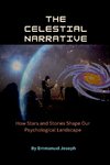 The Celestial Narrative, How Stars and Stories Shape Our Psychological Landscape