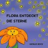 Flora entdeckt die Sterne