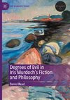 Degrees of Evil in Iris Murdoch's Fiction and Philosophy