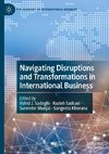 Navigating Disruptions and Transformations in International Business