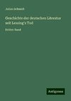 Geschichte der deutschen Literatur seit Lessing's Tod