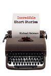 Incredible Short Stories