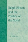 Ralph Ellison and the Politics of the Novel