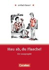 Hau ab, du Flasche