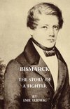 Bismarck - The Story Of A Fighter