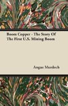 Boom Copper - The Story Of The First U.S. Mining Boom