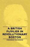 A British Fusilier in Revolutionary Boston