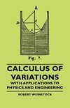 Calculus of Variations - With Applications to Physics and Engineering