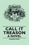 Call It Treason - A Novel