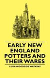 Early New England Potters and Their Wares