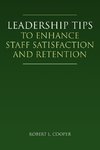 Leadership Tips to Enhance Staff Satisfaction and Retention