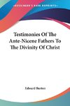 Testimonies Of The Ante-Nicene Fathers To The Divinity Of Christ