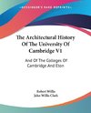 The Architectural History Of The University Of Cambridge V1