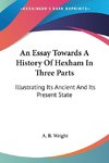 An Essay Towards A History Of Hexham In Three Parts