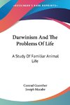 Darwinism And The Problems Of Life