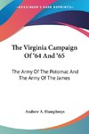 The Virginia Campaign Of '64 And '65