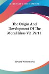 The Origin And Development Of The Moral Ideas V2  Part 1