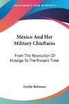 Mexico And Her Military Chieftains