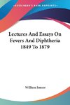 Lectures And Essays On Fevers And Diphtheria 1849 To 1879