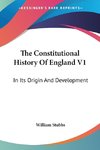 The Constitutional History Of England V1