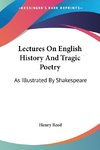 Lectures On English History And Tragic Poetry