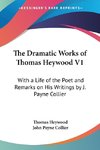 The Dramatic Works of Thomas Heywood V1