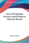 Views Of Christian Nurture And Of Subjects Adjacent Thereto