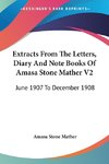 Extracts From The Letters, Diary And Note Books Of Amasa Stone Mather V2