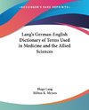 Lang's German-English Dictionary of Terms Used in Medicine and the Allied Sciences