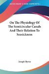 On The Physiology Of The Semicircular Canals And Their Relation To Seasickness